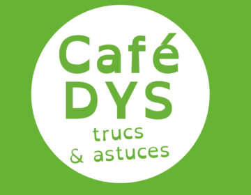 Café-DYS, trucs et astuces #2 Le 1 fév 2025